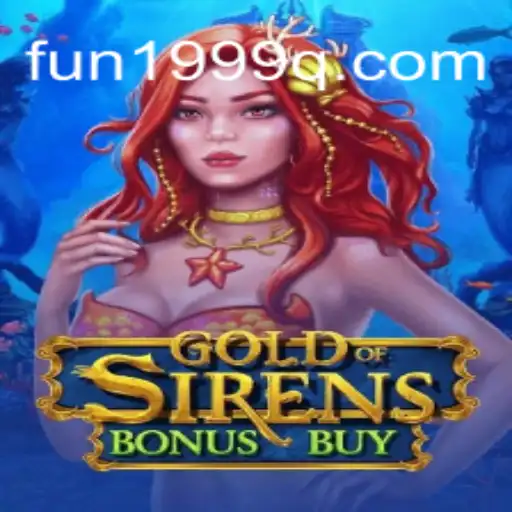 Dive into the Exciting World of GoldofSirensBonusBuy: A Fun Experience Since 1999